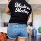 Made to Mother T-shirt