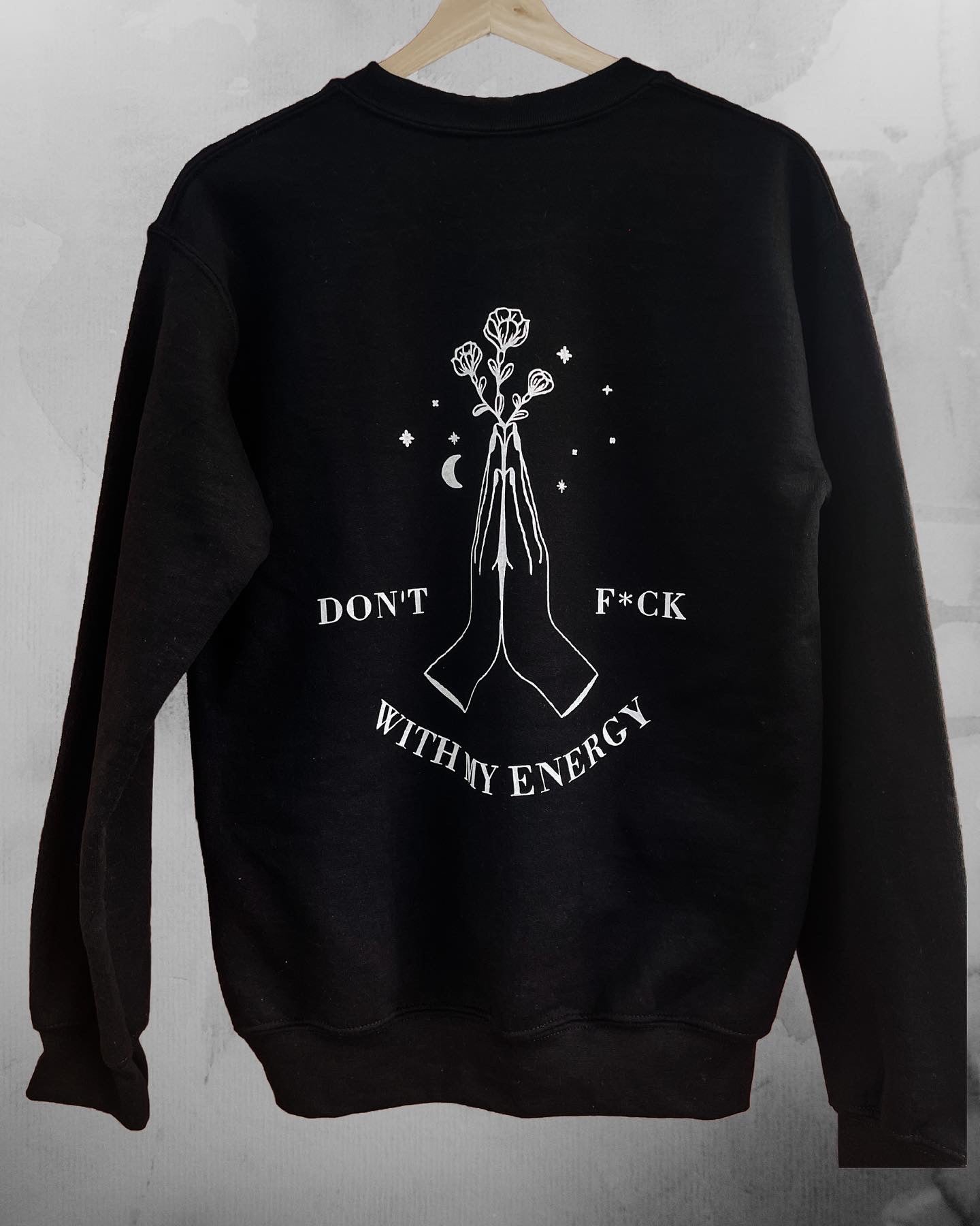 Don't F*ck With My Energy Crewneck