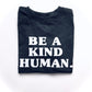 Be a kind human Kids T-shirt